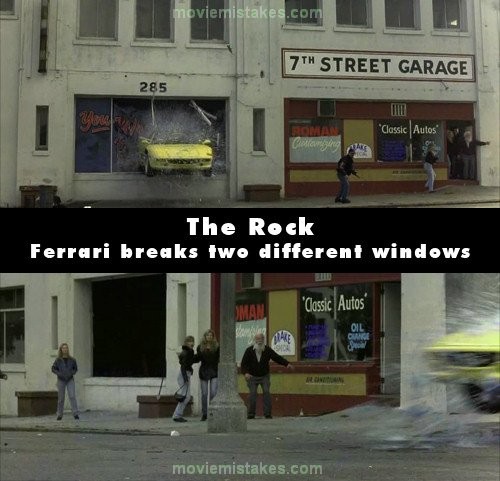 Phim the Rock, cảnh đầu Nicolas Cage lao chiếc Ferrari qua cửa sổ, bên trái cửa sổ là cửa hàng 7th Street Garage. Ở cảnh kế tiếp, khán giả lại thấy Nicolas Cage đang lao ra khỏi cửa sổ mà bên phải là cửa hàng 7th Street Garage, chứ không phải bên trái